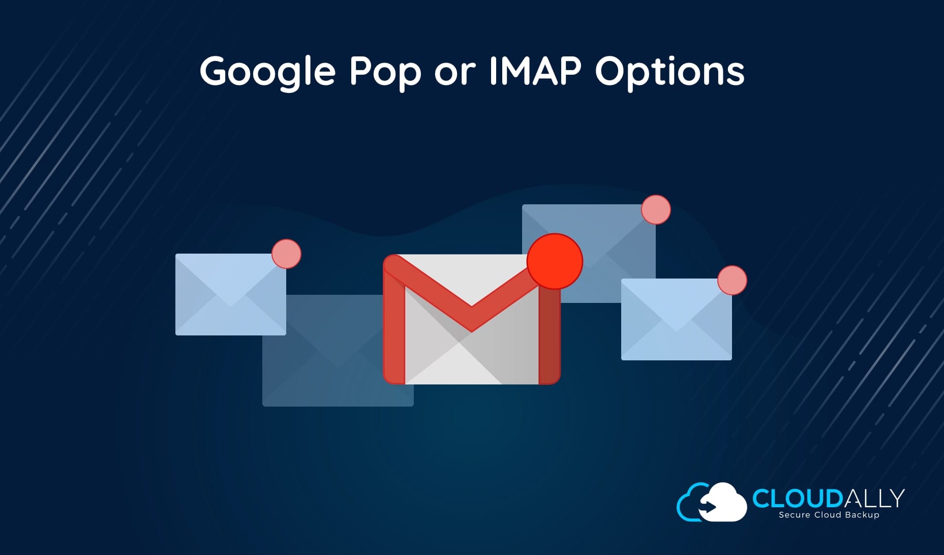 Google Pop Or Imap Options Recover Gmail Messages Cloudally