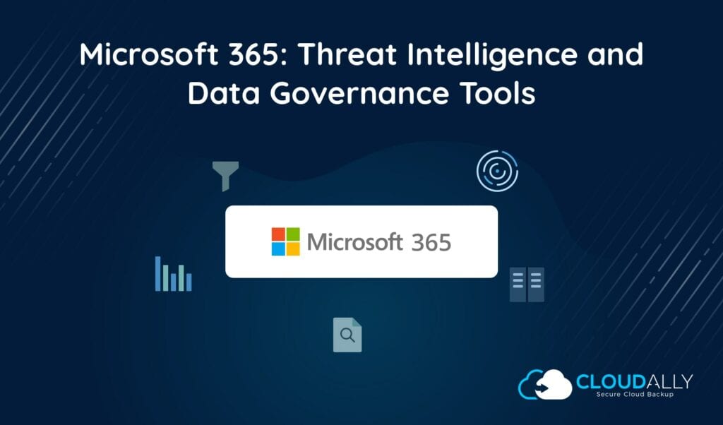 Office 365 Threat Intelligence and Data Governance Tools