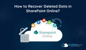 How to Recover Deleted Data in SharePoint Online