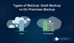 SaaS backup vs on-premises backup